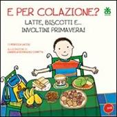 E per colazione? Latte, biscotti e... involtini primavera!