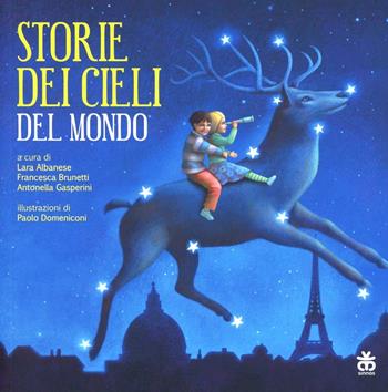 Storie dei cieli del mondo - Laura Albanese, Francesca Brunetti - Libro Sinnos 2012 | Libraccio.it