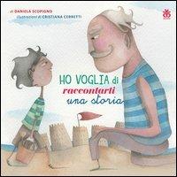 Ho voglia di raccontarti una storia - Daniela Scopigno - Libro Sinnos 2013, Fiabalandia | Libraccio.it