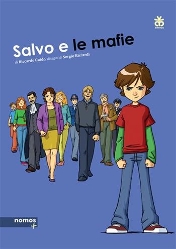 Salvo e le mafie. Ediz. a colori - Riccardo Guido, Sergio Riccardi - Libro Sinnos 2014, Nomos | Libraccio.it