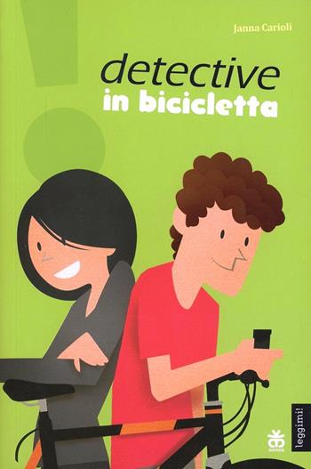 Detective in bicicletta - Janna Carioli - Libro Sinnos 2013, Leggimi! | Libraccio.it