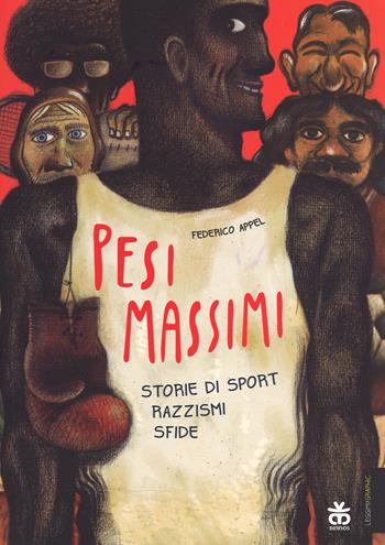 Pesi massimi. Storie di sport, razzismi, sfide - Federico Appel - Libro Sinnos 2014, Leggimi! | Libraccio.it