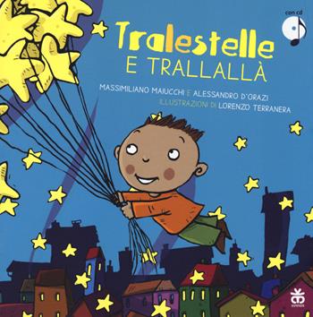 Tralestelle e trallallà. Con CD Audio - Massimiliano Maiucchi, Alessandro D'Orazi - Libro Sinnos 2014, Nidi | Libraccio.it