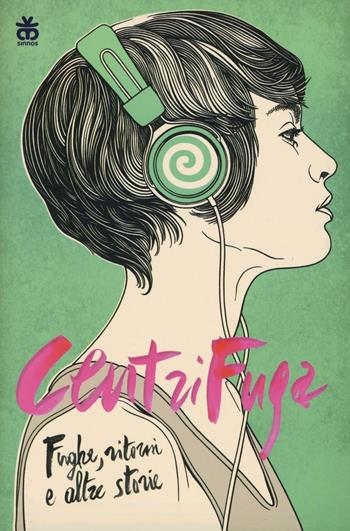 Centrifuga. Fughe, ritorni e altre storie  - Libro Sinnos 2016, Segni. Zona franca | Libraccio.it