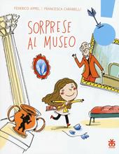 Sorprese al museo. Ediz. illustrata