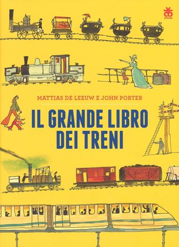 Il grande libro dei treni - Mattias De Leeuw, John Porter - Libro Sinnos 2016, I tradotti | Libraccio.it