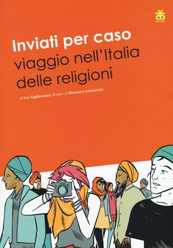 Inviati per caso. Viaggio nell'Italia delle religioni - Lia Tagliacozzo - Libro Sinnos 2016, Nomos | Libraccio.it
