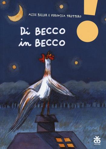 Di becco in becco. Ediz. ad alta leggibilità - Alice Keller - Libro Sinnos 2016, Leggimi! | Libraccio.it