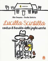 Lucilla Scintilla contro il bandito delle foglie secche. Ediz. a colori