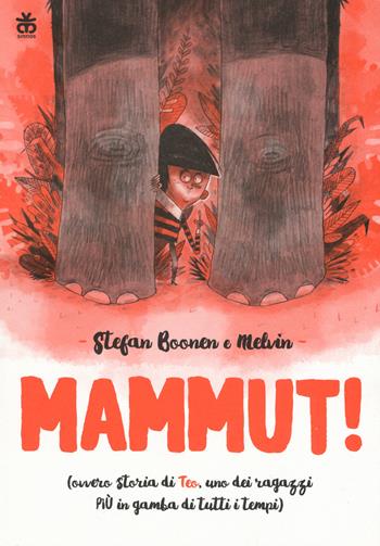 Mammut! Ediz. a colori - Stefan Boonen, Melvin - Libro Sinnos 2017, Leggimi! | Libraccio.it