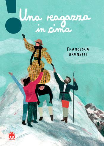 Una ragazza in cima. Ediz. a colori - Francesca Brunetti - Libro Sinnos 2017, Leggimi! | Libraccio.it
