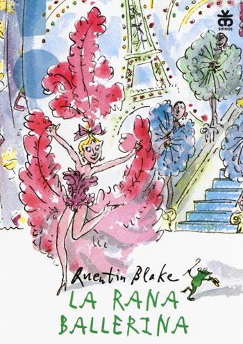 La rana ballerina. Ediz. a colori - Quentin Blake - Libro Sinnos 2018, Leggimi! | Libraccio.it