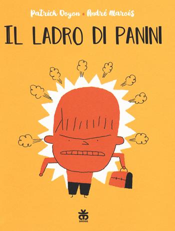 Il ladro di panini - Patrick Doyon, André Marois - Libro Sinnos 2018, Leggimi prima | Libraccio.it