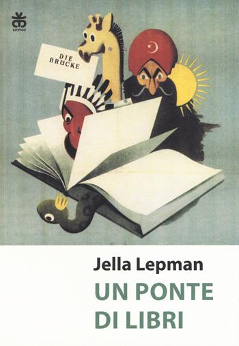 Un ponte di libri - Jella Lepman - Libro Sinnos 2018 | Libraccio.it