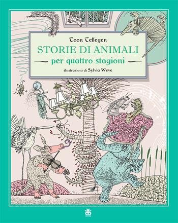 Storie di animali per quattro stagioni - Toon Tellegen - Libro Sinnos 2018, I tradotti | Libraccio.it
