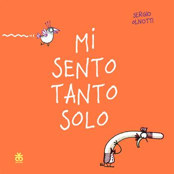 Mi sento tanto solo. Ediz. a colori - Sergio Olivotti - Libro Sinnos 2018, Albi | Libraccio.it