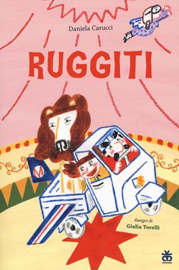 Ruggiti - Daniela Carucci - Libro Sinnos 2019, Narratori a colori | Libraccio.it