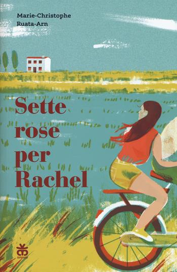 Sette rose per Rachel - Marie-Christophe Ruata-Arn - Libro Sinnos 2019, Zona franca | Libraccio.it