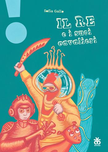 Il re e i suoi cavalieri. Ediz. a colori - Sofia Gallo - Libro Sinnos 2019, Leggimi! | Libraccio.it