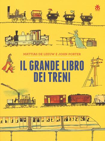Il grande libro dei treni - Mattias De Leeuw, John Porter - Libro Sinnos 2019, I tradotti | Libraccio.it