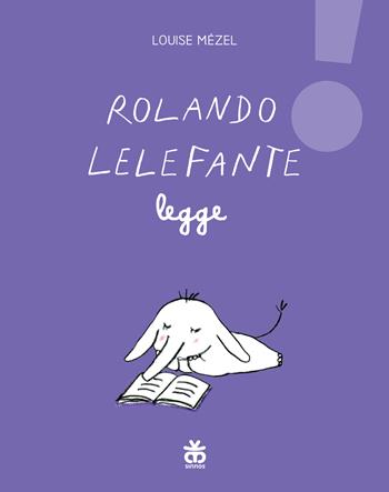 Rolando Lelefante legge - Louise Mézel - Libro Sinnos 2020, Leggimi prima | Libraccio.it