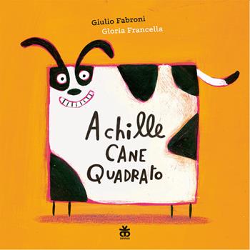 Achille cane quadrato - Giulio Fabroni - Libro Sinnos 2021, Nidi | Libraccio.it