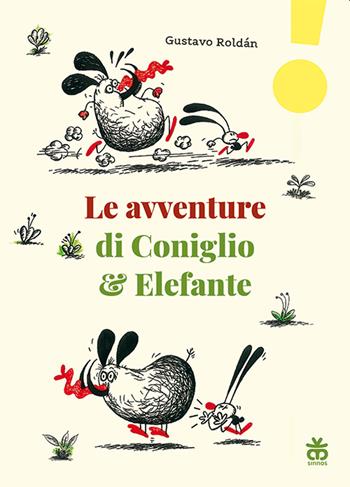 Le avventure di Coniglio & Elefante - Gustavo Roldan - Libro Sinnos 2021, Leggimi! | Libraccio.it