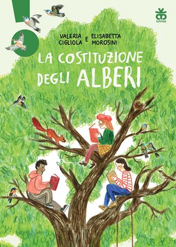 La costituzione degli alberi - Valeria Cigliola, Elisabetta Morosini - Libro Sinnos 2022, Leggimi! | Libraccio.it