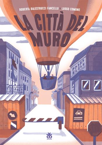 La città del muro - Roberta Balestrucci - Libro Sinnos 2022 | Libraccio.it