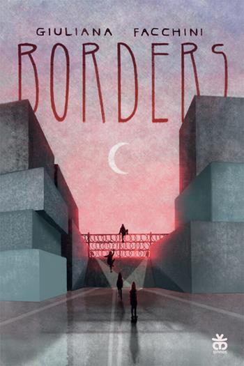 Borders - Giuliana Facchini - Libro Sinnos 2022, Zona franca | Libraccio.it