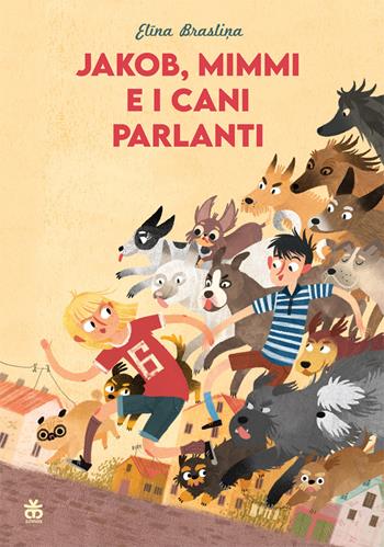 Jakob, Mimmi e i cani parlanti - Elina Braslina, Sanita Muizniece - Libro Sinnos 2022, Prima graphic | Libraccio.it