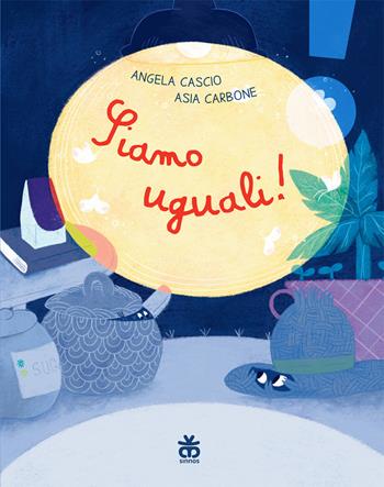 Siamo uguali! Ediz. a colori - Angela Cascio, Asia Carbone - Libro Sinnos 2022, Leggimi prima | Libraccio.it