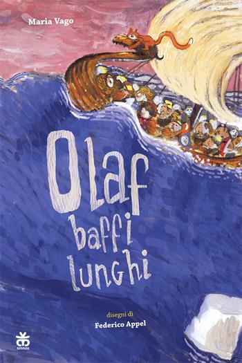 Olaf baffi lunghi. Ediz. a colori - Maria Vago - Libro Sinnos 2022, Narratori a colori | Libraccio.it