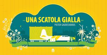 Una scatola gialla. Ediz. illustrata - Pieter Gaudesaboos - Libro Sinnos 2022, I tradotti | Libraccio.it