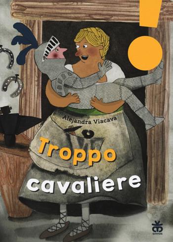 Troppo cavaliere - Alejandra Viacava - Libro Sinnos 2023, Leggimi! | Libraccio.it