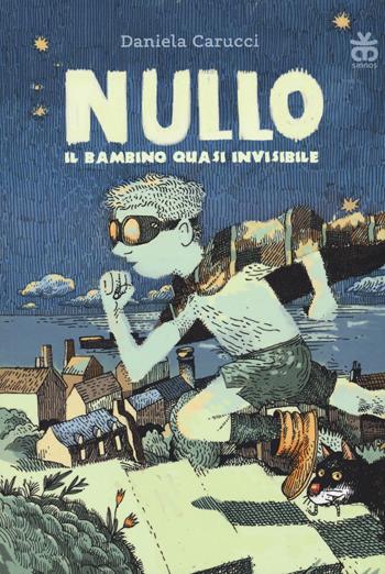 Nullo. Il bambino quasi invisibile - Daniela Carucci - Libro Sinnos 2024, Narratori | Libraccio.it