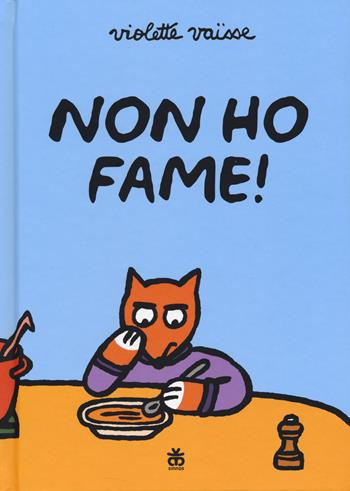 Non ho fame! - Violette Vaisse - Libro Sinnos 2024, I tradotti | Libraccio.it