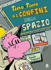 Tino e Tano ai confini dello spazio. Ediz. a colori