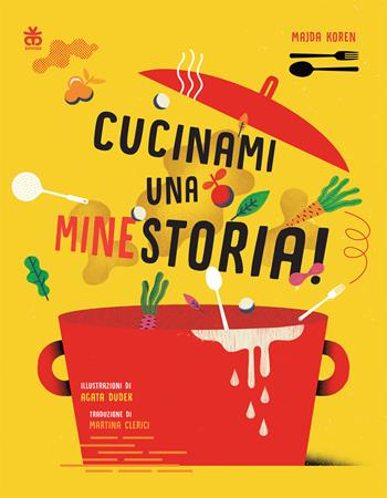 Cucinami una minestoria! Ediz. illustrata - Majda Koren - Libro Sinnos 2025, I tradotti | Libraccio.it