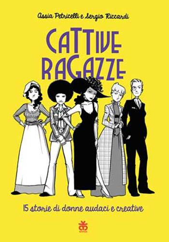 Cattive ragazze. 15 storie di donne audaci e coraggiose - Assia Petricelli, Sergio Riccardi - Libro Sinnos 2024 | Libraccio.it