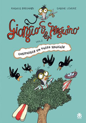 Giorgio super pinguino costruisce un razzo spaziale - Sabine Lemire - Libro Sinnos 2025, Prima graphic | Libraccio.it