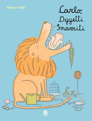 Carlo, oggetti smarriti. Ediz. a colori - Marco Viale - Libro Sinnos 2025 | Libraccio.it
