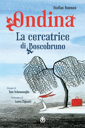Ondina. La cercatrice di Boscobruno. Ediz. a colori - Stefan Boonen - Libro Sinnos 2025, Narratori | Libraccio.it