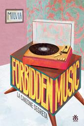 Forbidden music. La musica segreta