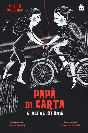 Papà di carta e altre storie - Peter Svetina - Libro Sinnos 2025, Narratori | Libraccio.it