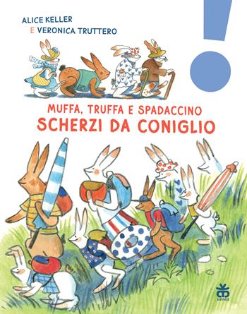 Scherzi da coniglio. Muffa, Truffa e Spadaccino. Ediz. a colori - Alice Keller - Libro Sinnos 2026, LeggimiPRIMA | Libraccio.it