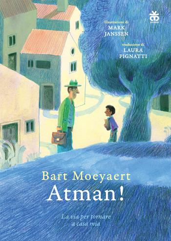Atman! La via per tornare a casa mia. Ediz. ad alta leggibilità - Bart Moeyaert - Libro Sinnos 2026, I narratori | Libraccio.it