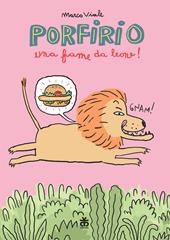 Porfirio. Una fame da leone!