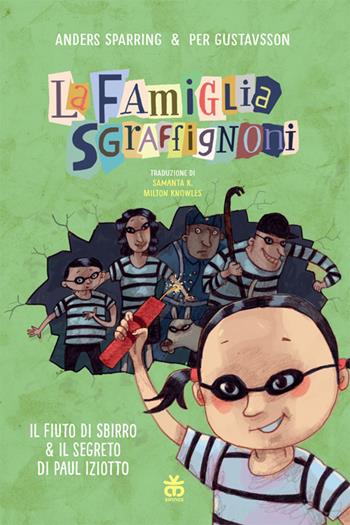 Il fiuto di Sbirro & Il segreto di Paul Iziotto. La famiglia Sgraffignoni. Ediz. a colori - Anders Sparring - Libro Sinnos 2026, I narratori | Libraccio.it