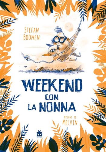Weekend con la nonna - Stefan Boonen - Libro Sinnos 2026, Prima graphic | Libraccio.it